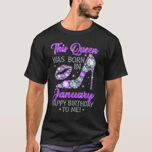 This Queen Was Born In January Happy Birthday To M T-Shirt (Vorderseite)