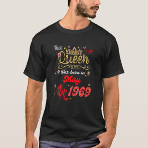This Queen Was Born In May 1969 May Birthday Women T-Shirt