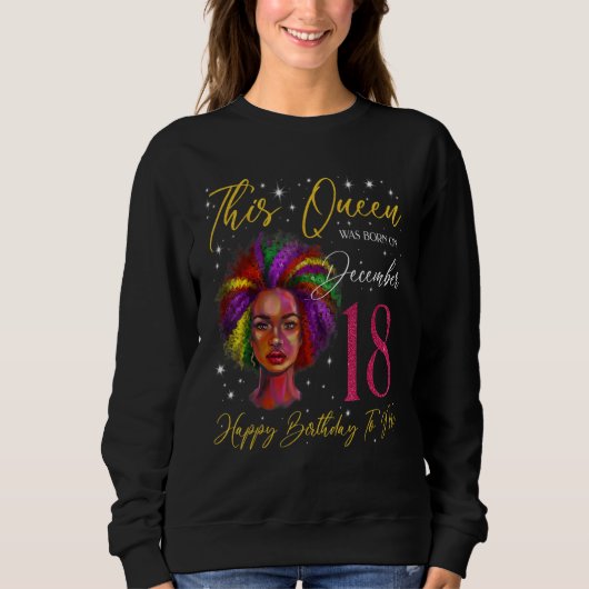 This Queen Was Born On December 18 Black Woman Gir Sweatshirt (Vorderseite)