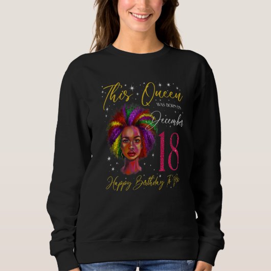 This Queen Was Born On December 18 Black Woman Gir Sweatshirt (Vorderseite)