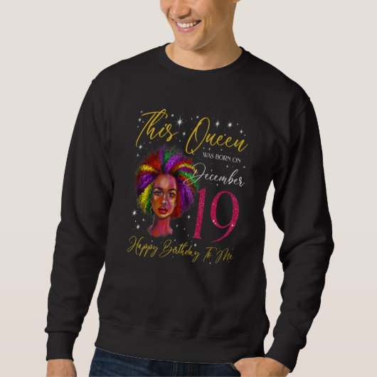 This Queen Was Born On December 19 Black Woman Gir Sweatshirt (Vorderseite)
