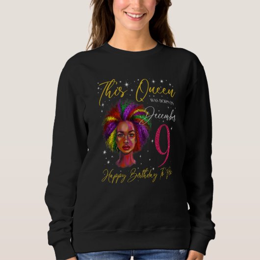 This Queen Was Born On December 9 Black Woman Girl Sweatshirt (Vorderseite)