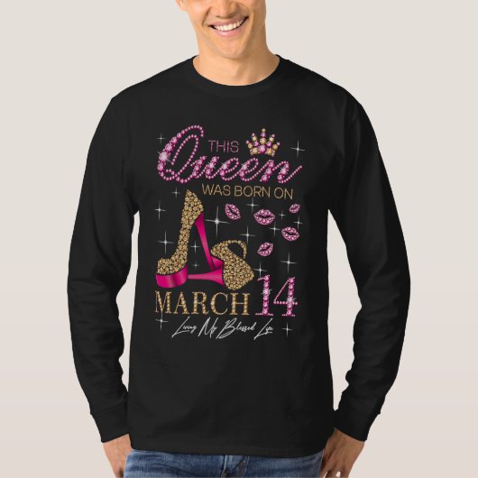 This Queen Was Born on March 14 Living My Blessed T-Shirt (Vorderseite)