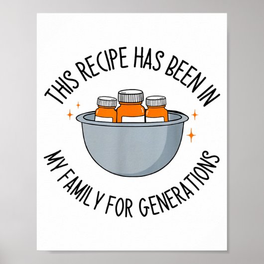 This Recipe Has Been In My Family For Generations Poster (Vorne)
