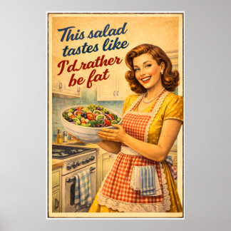 This Salad Tastes Like I'd Rather Be Fat - Poster