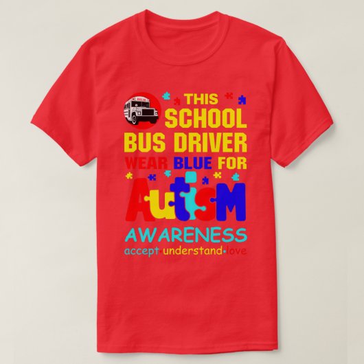 This School Bus Driver Wear Blue for Autism Awaren T-Shirt (Design vorne)