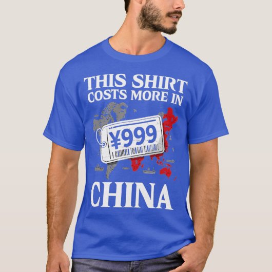 This Shirt Costs More in China (Vorderseite)