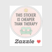 This Sticker Is Cheaper Than Therapy (Blatt)