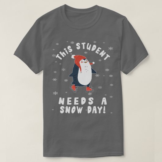 This Student Needs A Snow Day Ice Skating Penguin  T-Shirt (Design vorne)