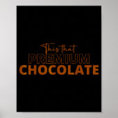 This That Premium Chocolate Funny Chocolate Lovers Poster (Vorne)