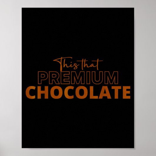 This That Premium Chocolate Funny Chocolate Lovers Poster (Vorne)