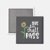 This Too Shall P Motivational  Magnet (Vorderseite/Rückseite)