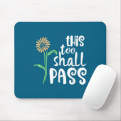 This Too Shall P Motivational Mousepad (Mit Mouse)