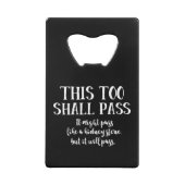 "This too shall pass" Funny Kidney Stone Positiv Geldbeutel Flaschenöffner (Rückseite)