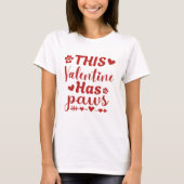 This Valentine Has Paws Dog Lover Design T-Shirt (Vorderseite)