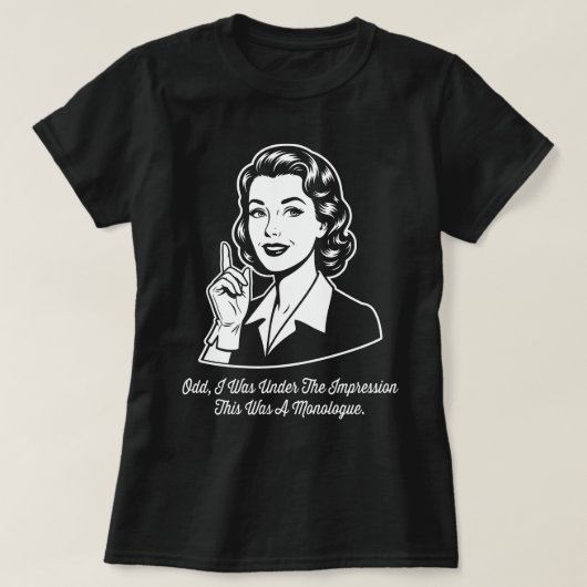 This Was a Monologue Retro Sarcastic T-Shirt (Design vorne)