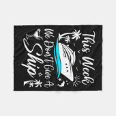 This Week We Don’t Give A Ship Funny Cruise Squad Fleecedecke (Vorderseite (Horizontal))