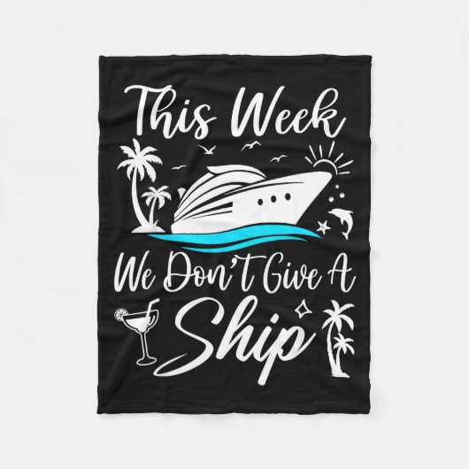 This Week We Don’t Give A Ship Funny Cruise Squad Fleecedecke (Vorderseite)