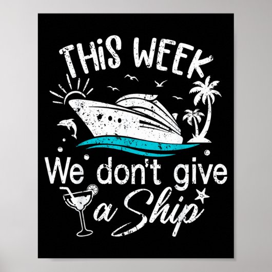 This Week We Don't Give A Ship Family Cruise Vacat Poster (Vorne)