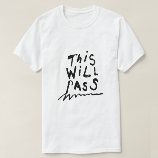 This Will Pass – Comfort-Typografie T-Shirt (Design vorne)