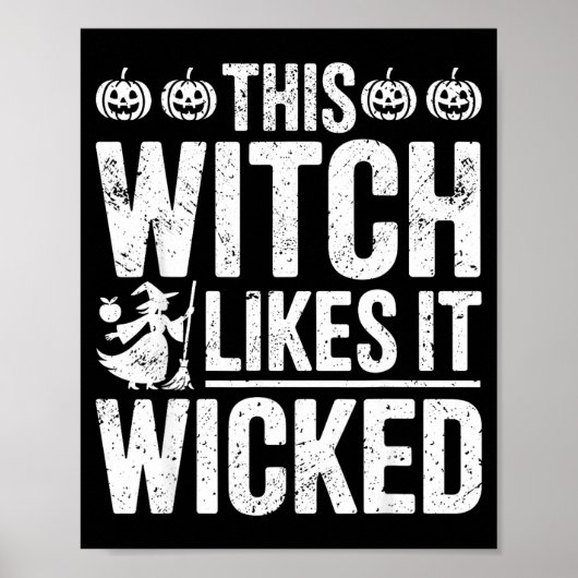 This Witch Likes It Wicked Funny Halloween Broom  Poster (Vorne)