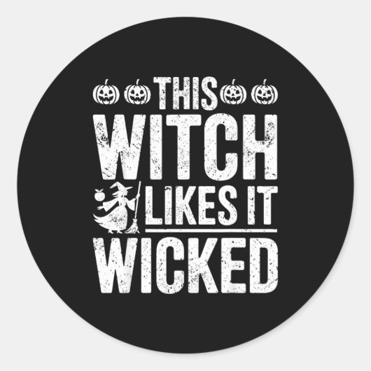 This Witch Likes It Wicked Funny Halloween Broom  Runder Aufkleber (Vorderseite)