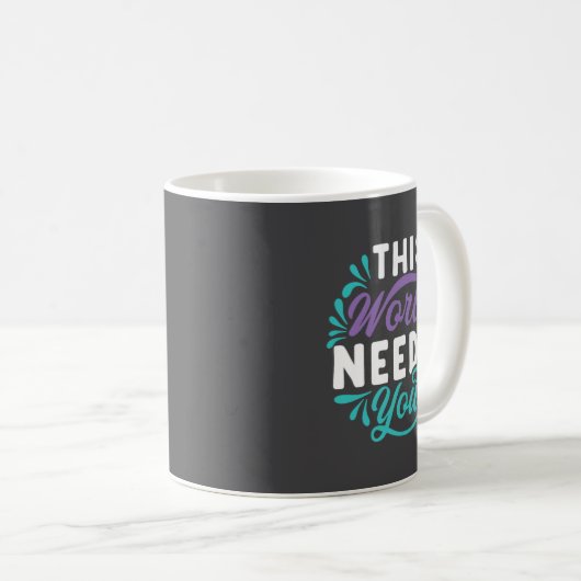 This World Needs You Premium Kaffeetasse (VorderseiteRechts)
