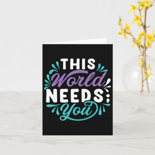 This World Needs You Premium Karte (Gelbe Blume)