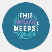 This World Needs You Premium Runder Aufkleber (Vorderseite)