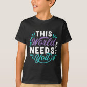 This World Needs You Premium T-Shirt (Vorderseite)