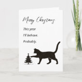 This Year I’ll Behave Probably Funny Cat Christmas Karte (Vorderseite)