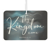 ThKingdom Come Modern Script Bible Verse Autolufterfrischer (Vorderseite)