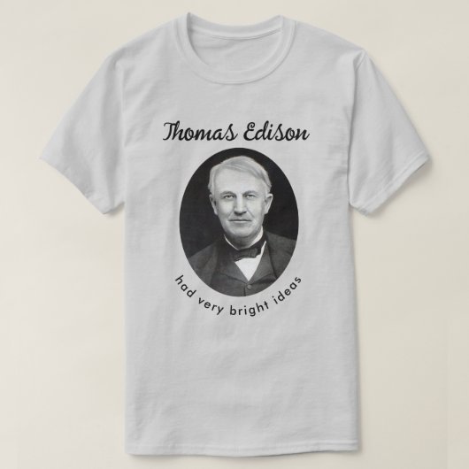 Thomas Edison Bright Ideas T-Shirt (Design vorne)