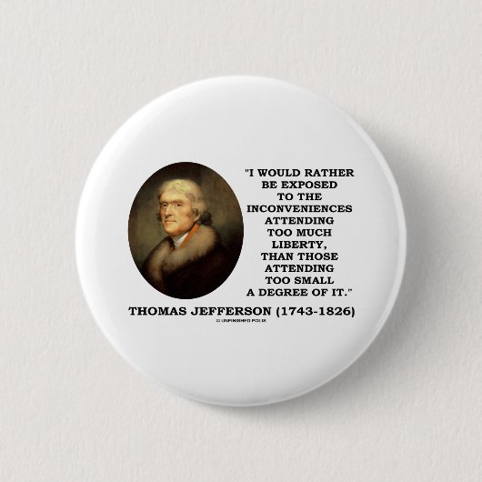 Thomas Jefferson belästigt zu viel Freiheit Button (Vorderseite)