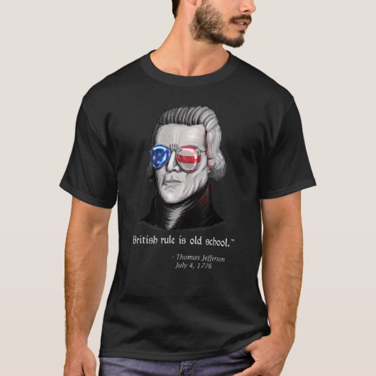 Thomas Jefferson British Rule Patriotic 4. Juli T-Shirt (Vorderseite)