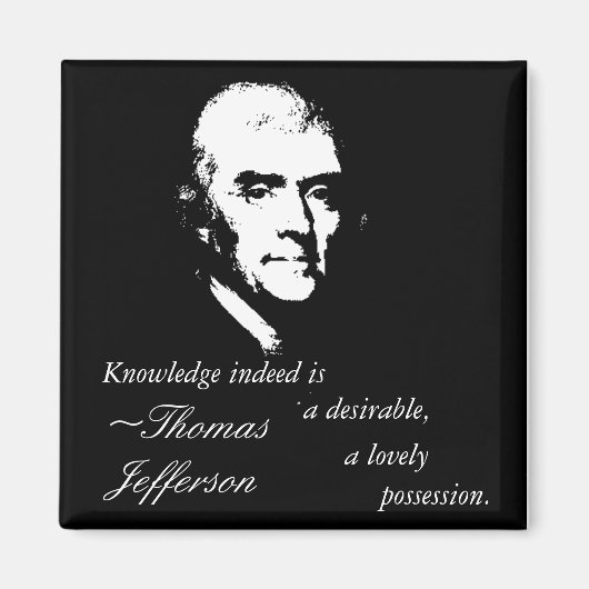 Thomas Jefferson Button (Knowledge Quote) Magnet (Vorne)