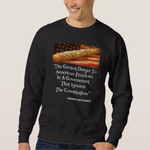 Thomas Jefferson die Beste Gefahr für die Freiheit Sweatshirt