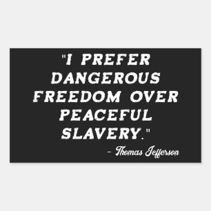 Thomas Jefferson Gefährliche Freiheit Fett Zitat Rechteckiger Aufkleber