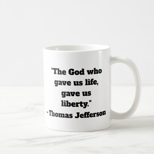 Thomas Jefferson Liberty Quote Coffee Tasse (Rechts)