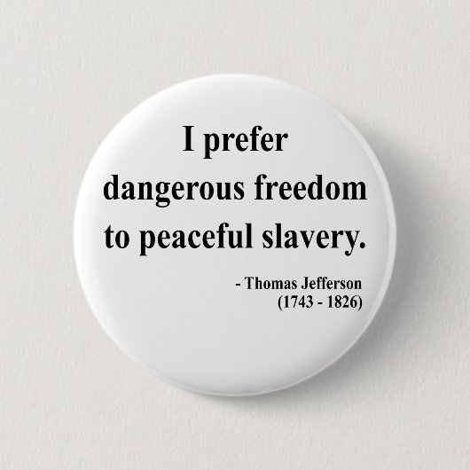Thomas Jefferson Quote 9a Button (Vorderseite)
