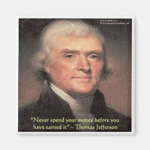 Thomas Jefferson "Spending Money" Weisheitsgeschen Magnet