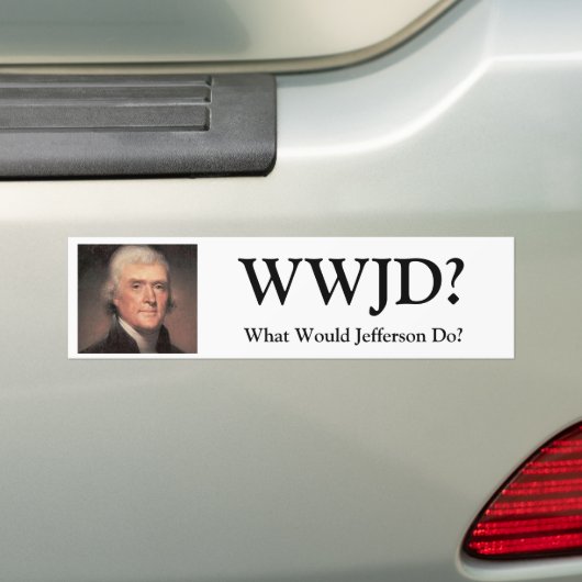 Thomas Jefferson, WWJD? , Würde was Jefferson tun? Autoaufkleber (Auf Auto)