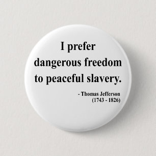 Thomas- Jeffersonzitat 9a Button