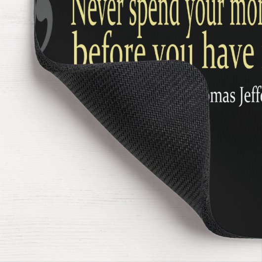 Thomas- Jeffersonzitate geben nie Geld aus Mousepad (Ecke)