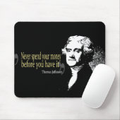 Thomas- Jeffersonzitate geben nie Geld aus Mousepad (Mit Mouse)