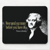 Thomas- Jeffersonzitate geben nie Geld aus Mousepad (Vorne)