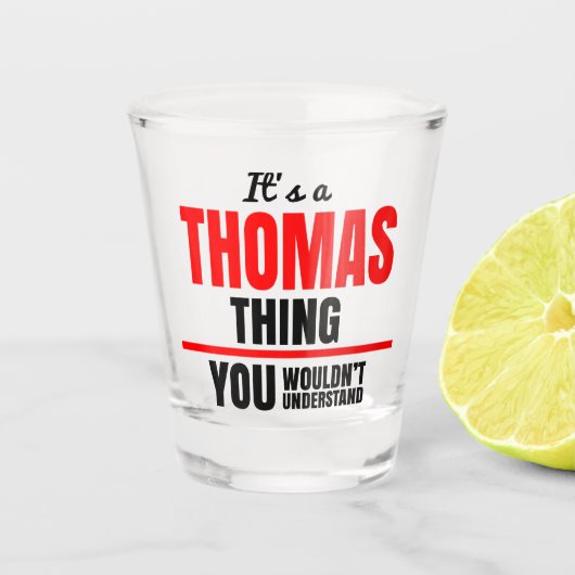 Thomas, was du nicht verstehen würdest schnapsglas (Vorderseite)