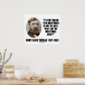 Thoreau nicht genug, um fleißig zu sein, so sind A Poster (Küche)