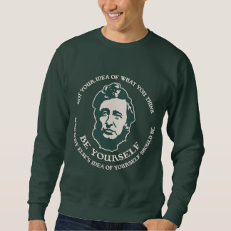 Thoreau - seien Sie sich Sweatshirt
