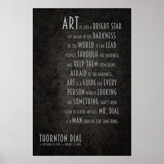 Thornton Dial Inspiration Zitat über Kunst Poster (Vorne)